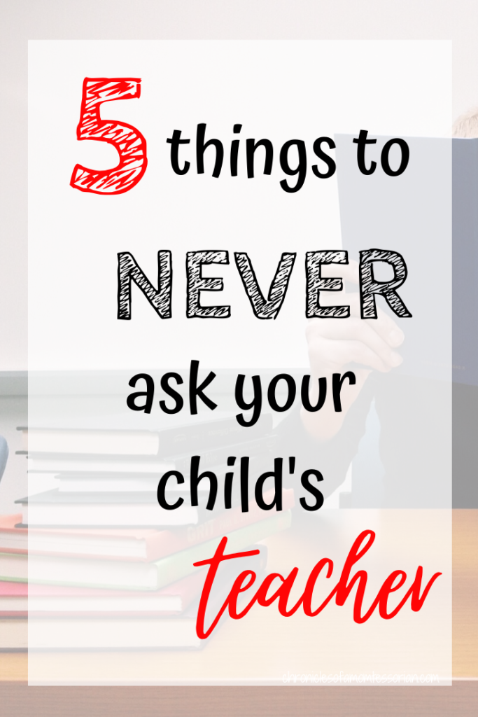 5 things to NEVER ask your child's teacher | Chronicles of a Momtessorian