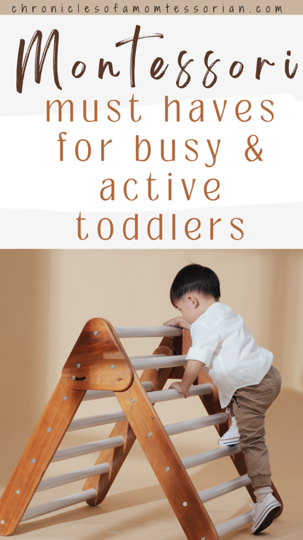 Montessori must haves for busy & active toddlers Chronicles of a